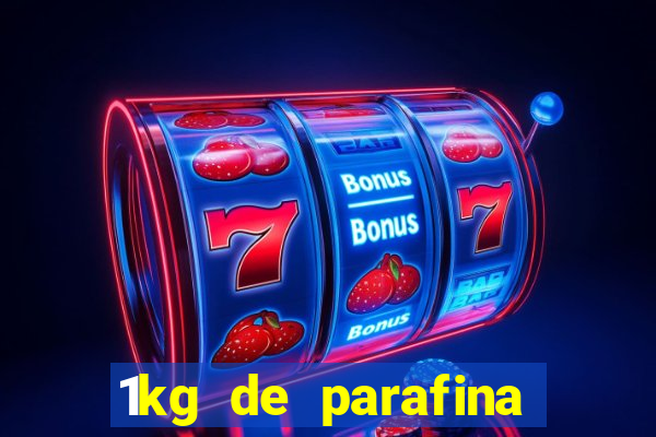 1kg de parafina rende quantos ml